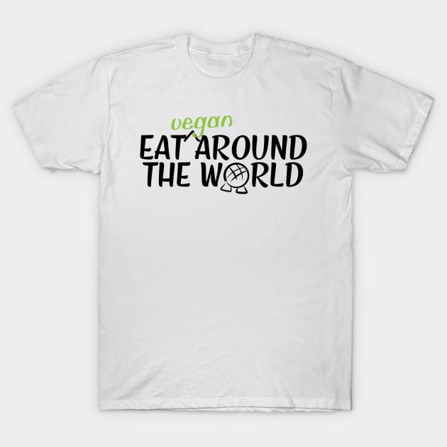 Eat Vegan Around The World T-Shirt by Vegan Disney World